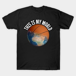 Basketball is my world T-Shirt